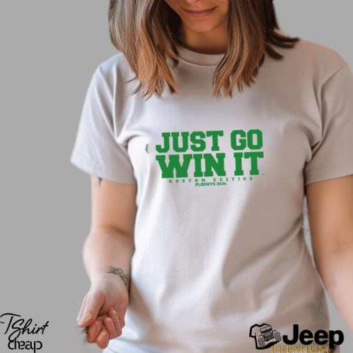 Just Go Win It Slogan Shirt