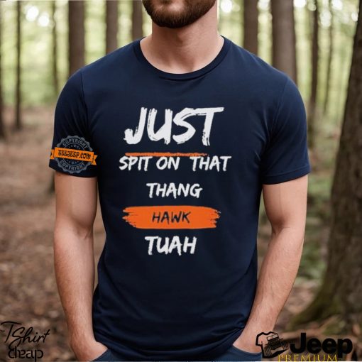 Just Spit on That Thang Hawk Tuah Text T Shirt