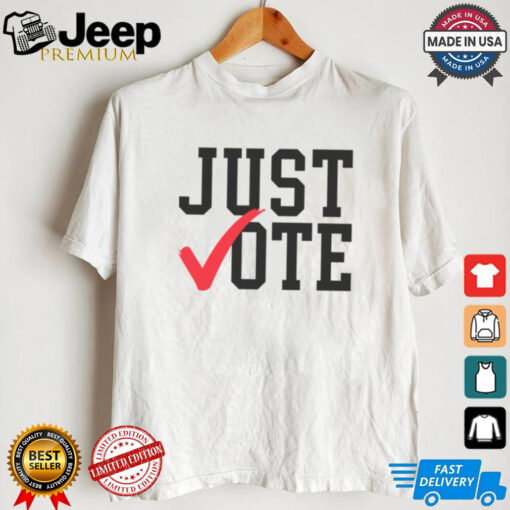 Just Vote Shirt