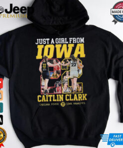 Just a girl from iowa caitlin Clark indiana fever 22 iowa hawkeyes shirt