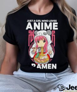 Just a girl who loves anime and ramen shirt