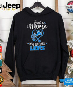 Just a Nurse Who Loves Her Detroit Lions shirt featuring a heartfelt design that combines pride in nursing with a passion for the Detroit Lions, perfect for dedicated fans.