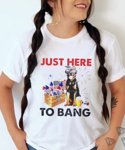 Just here to bang USA flag shirt