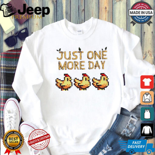 Just one more day chicken pixel shirt