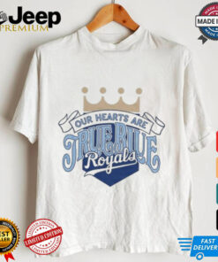 KC Royals Bring Out The Blue Our Hearts Are True Blue Royals T shirt