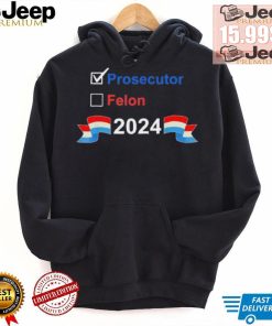 Prosecutor vs Felon 2024 T shirt