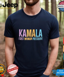 Kamala First Woman President T Shirts