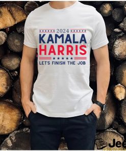 Kamala Harris 2024 Let's Finish the Job T Shirt