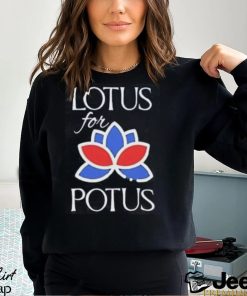 Kamala Harris For President Lotus For Potus Shirt