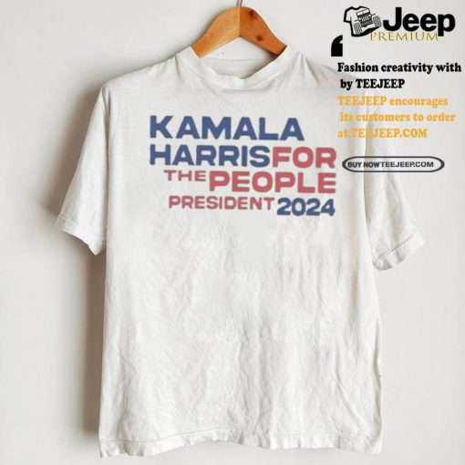 Kamala Harris For The People President 2024 T shirt