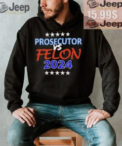 Kamala Harris Prosecutor vs Felon 2024 Unisex T Shirt