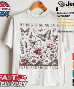 Kamala Harris Tim Walz Team Freedom 2024 We’re No Going Back Botanical Flowers Butterflies T shirt