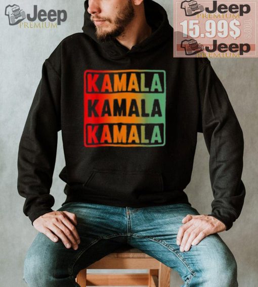 Kamala Kamala Kamala Shirt