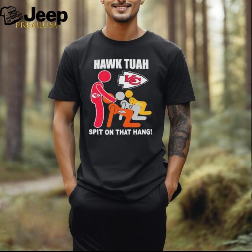 Kansas City Chiefs Hawk Tuah Spit On That Thang Football Fan T Shirt