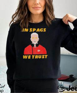 Kansas City Chiefs In Spags we trust Shirt