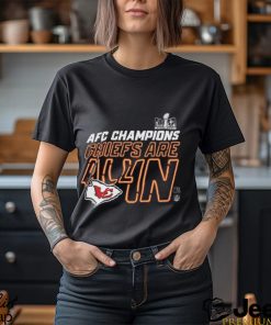 Kansas City Chiefs Super Bowl LVIII AFC Champions Chiefs Are All In Shirt