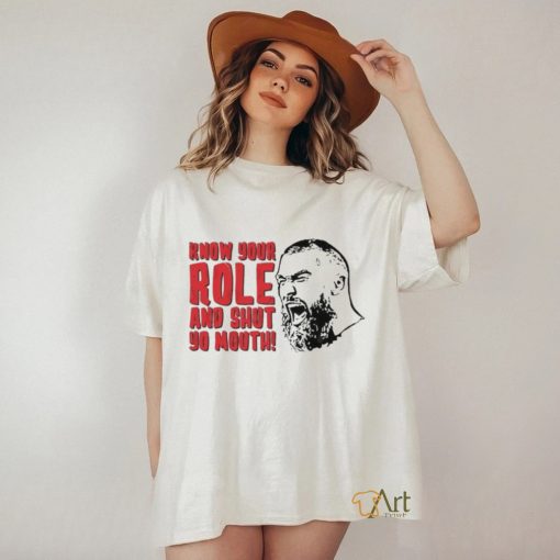 Kansas City Chiefs Travis Kelce Know Your Role And Shut Yo Mouth Shirt