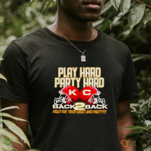 Kansas City Chiefs back to back Play hard party hard helmet shirt