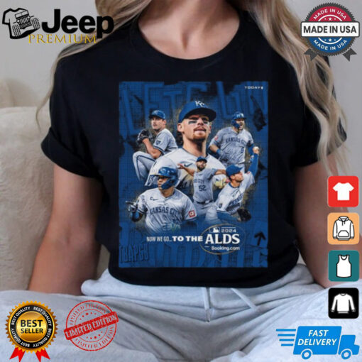 Kansas City Royals New We Go To The ALDS 2024 Shirt