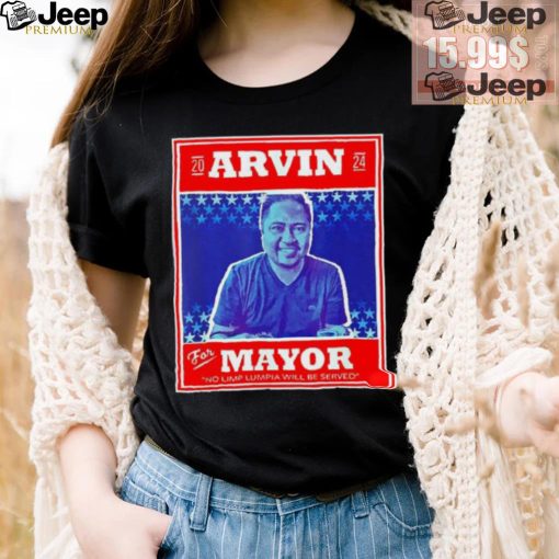 Kapu Coffee Arvin for Mayor no limp lumpia will be served shirt