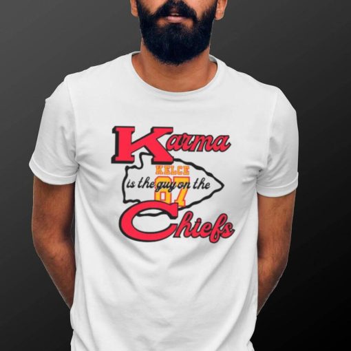 Karma Is The Guy On The Chiefs Travis Kelce 87 Shirt