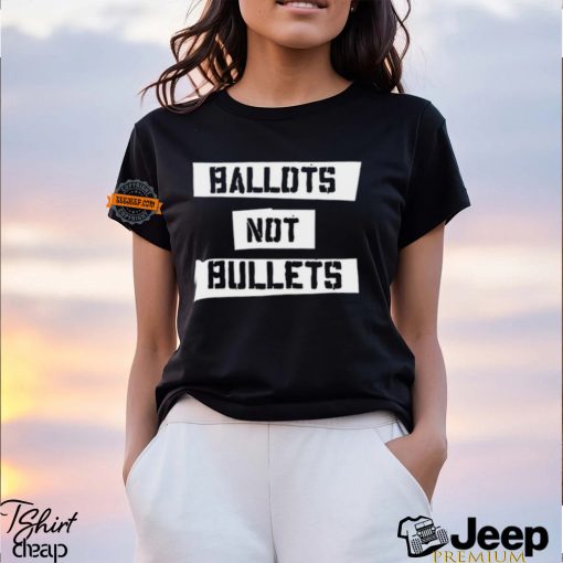 Ballots Not Bullets Shirt