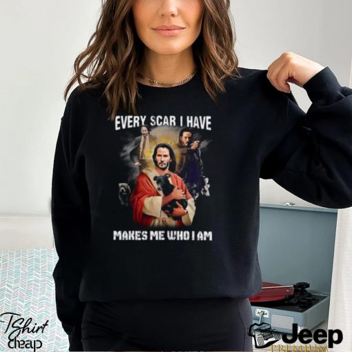 Keanu Reeves Jesus Every Scar I Have Makes Me Who I Am Shirt