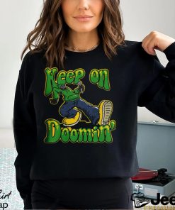 Keep On Doomin shirt