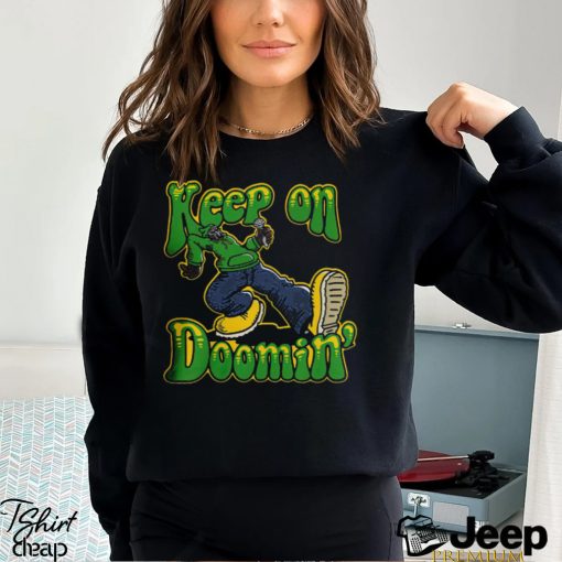 Keep On Doomin shirt