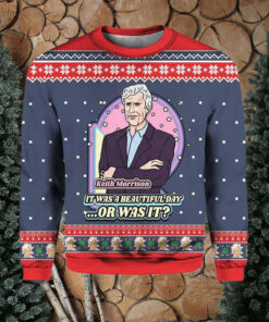 Keith Morrison It Was A Beautiful Day Or Was It Ugly Christmas Sweater