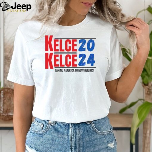 Kelce 2024 taking America to new heights shirt t shirt white