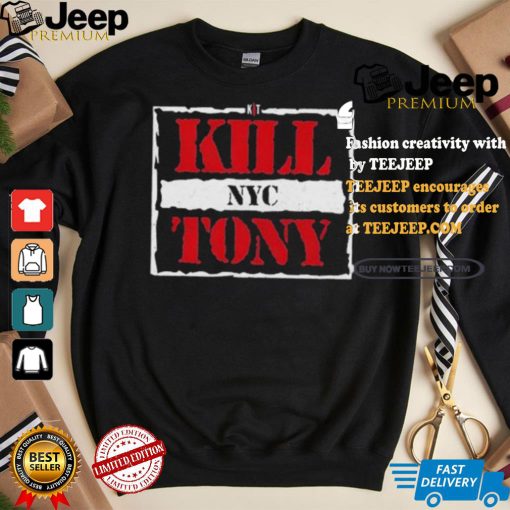 Kill Tony Nyc T shirt