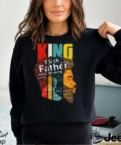 King Black Father Hard Working Giving Strong T Shirt