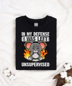 Koala bear in my defense I was left unsupervised shirt