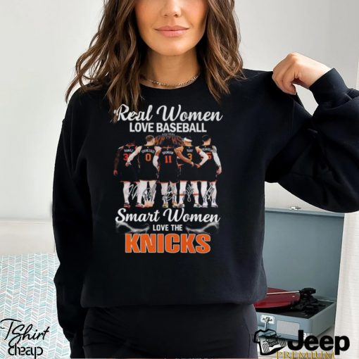 Real Women Love Baseball Smart Women Love The New York Knicks T Shirt