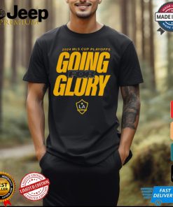 LA Galaxy 2024 MLS Cup Playoffs Going For Glory t shirt