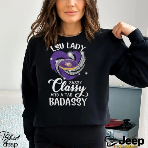 LSU Laydy Sassy Classy And A Tad Badassy Shirt