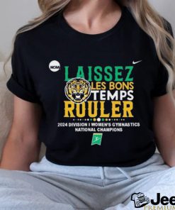 LSU Tigers Nike Laissez Les Bons Temps Rouler 2024 NCAA Women’s Gymnastics National Champions Shirt