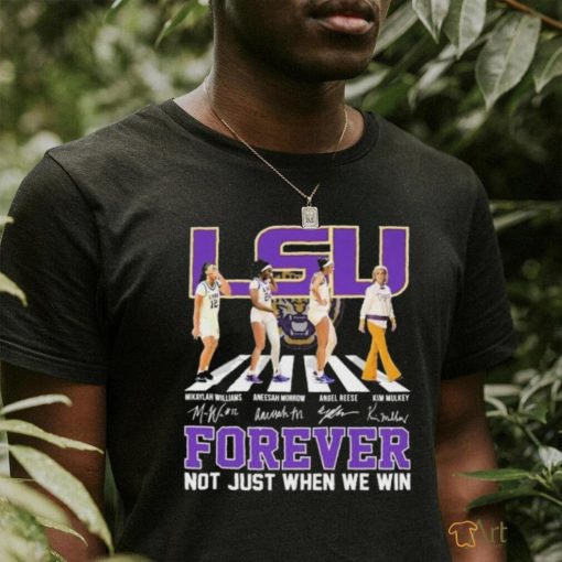 LSU Tigers Women’s Basketball Abbey Road Forever Not Just When We Win Signatures Shirt