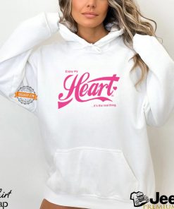 Enjoy My Heart It's Is The Real Thing T Shirt