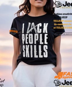 La Knight I Lack People Skills Shirt