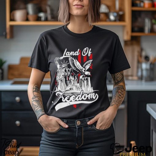 Land Of Freedom American 4th Of July shirt