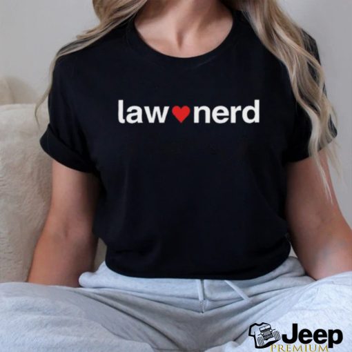 Law Nerd Love New Shirt