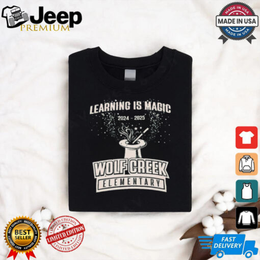 Learning Is Magic 2024 – 2025 Wolf Creek Elementary t shirt