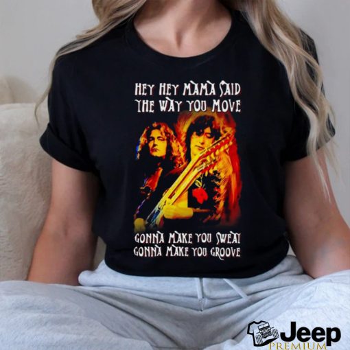 Led Zeppelin Black Dog Hey Hey Mama Said The Way You Move T Shirt