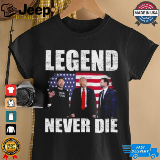 Legend Never Die Trump Vance Elon Musk 2024 shirt