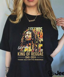 Legends Never Die Bob Marley King Of Reggae 1945 2024 Thank You For The Memories Signaturess Shirt