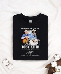 Legends Never Die Toby Keith 1961 2024 Thank You For The Memories Signatures Shirt