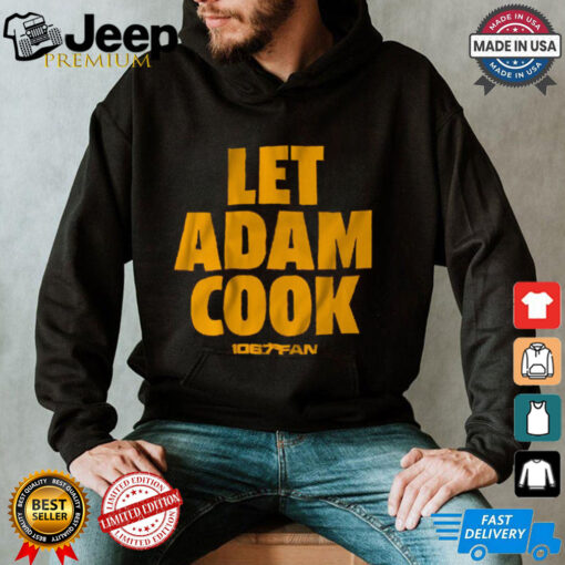 Let Adam Cook Shirt