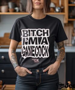 Let Em' Fuckin Know Bitch I'm A Gamecock T Shirt